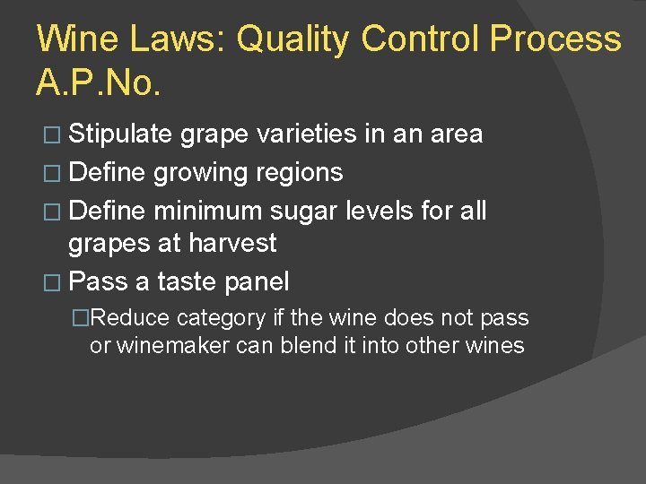 Wine Laws: Quality Control Process A. P. No. � Stipulate grape varieties in an