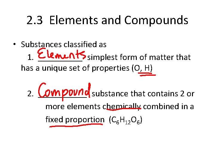 2. 3 Elements and Compounds • Substances classified as 1. _____- simplest form of