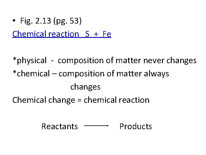  • Fig. 2. 13 (pg. 53) Chemical reaction S + Fe *physical -