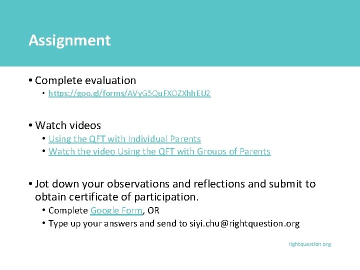 Assignment • Complete evaluation • https: //goo. gl/forms/AVy. G 5 Qu. FXOZXhh. EU 2