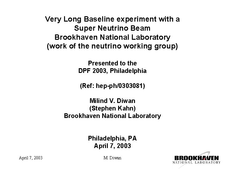 Very Long Baseline experiment with a Super Neutrino Beam Brookhaven National Laboratory (work of
