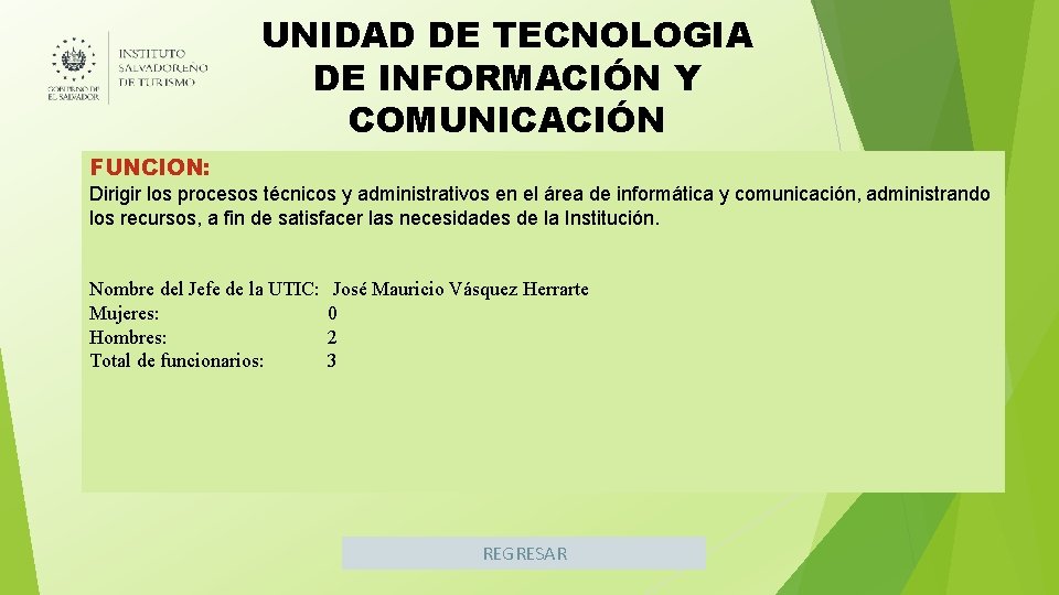 UNIDAD DE TECNOLOGIA DE INFORMACIÓN Y COMUNICACIÓN FUNCION: Dirigir los procesos técnicos y administrativos