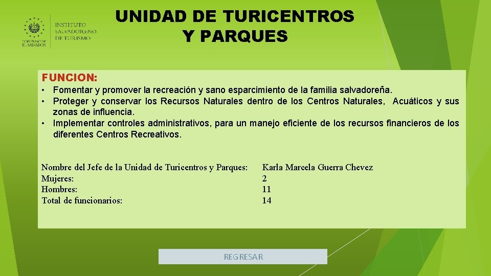 UNIDAD DE TURICENTROS Y PARQUES FUNCION: • Fomentar y promover la recreación y sano