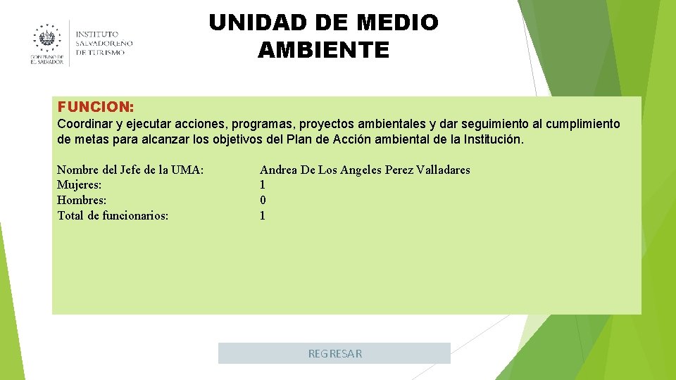 UNIDAD DE MEDIO AMBIENTE FUNCION: Coordinar y ejecutar acciones, programas, proyectos ambientales y dar