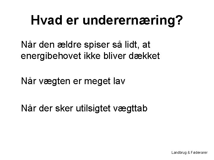 Hvad er underernæring? Når den ældre spiser så lidt, at energibehovet ikke bliver dækket