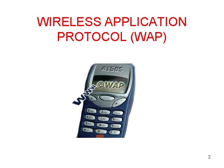 WIRELESS APPLICATION PROTOCOL (WAP) 2 