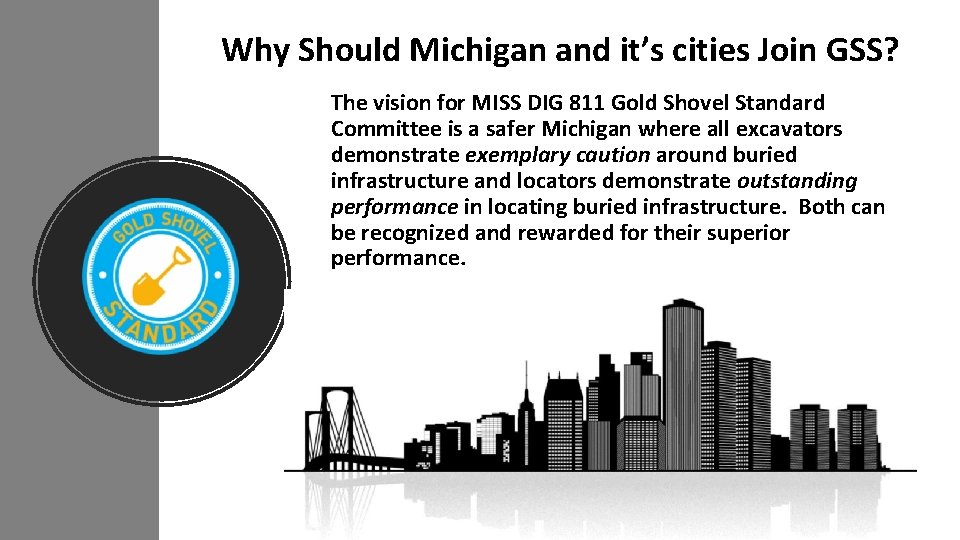 Why Should Michigan and it’s cities Join GSS? The vision for MISS DIG 811