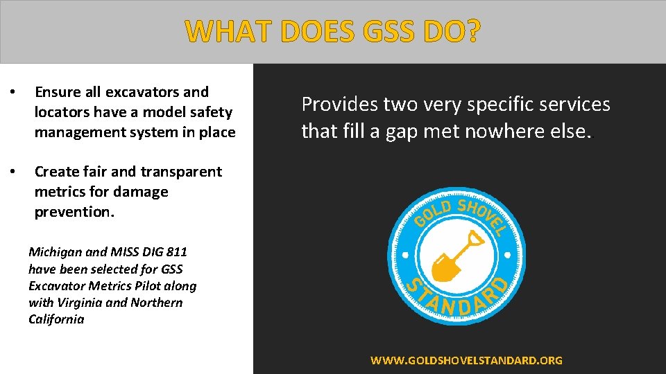 WHAT DOES GSS DO? • Ensure all excavators and locators have a model safety