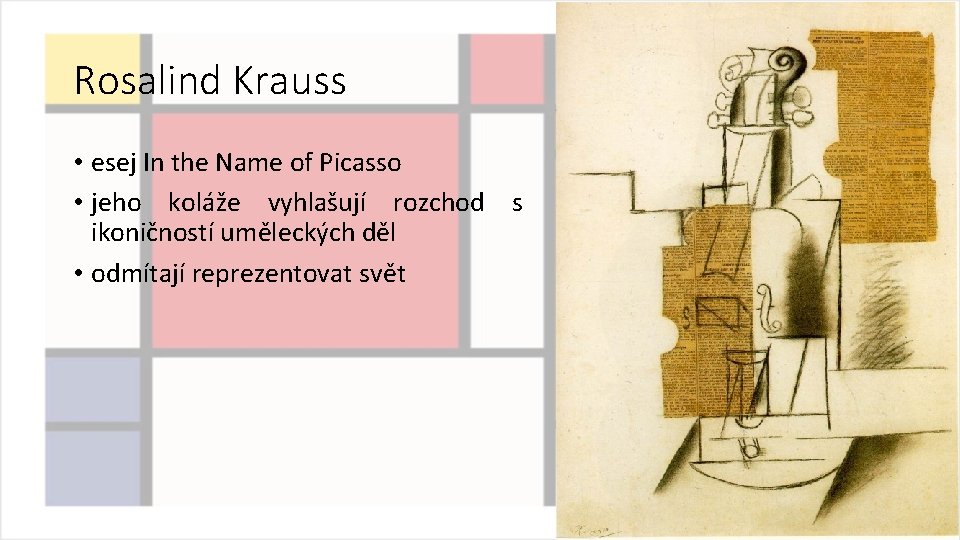 Rosalind Krauss • esej In the Name of Picasso • jeho koláže vyhlašují rozchod