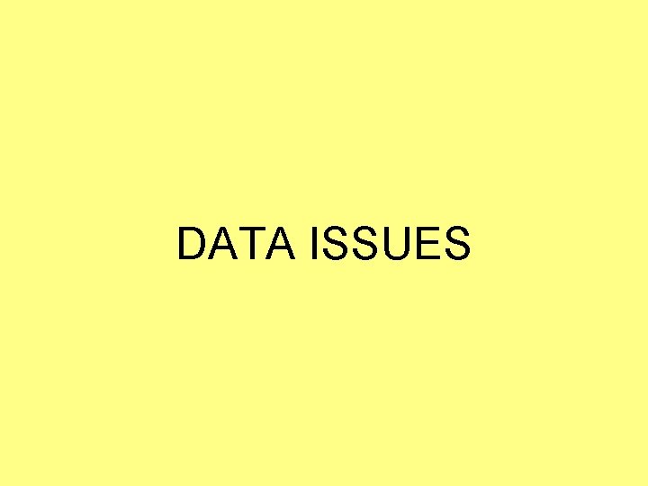 DATA ISSUES 