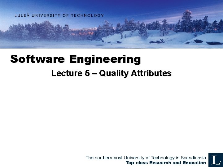 Software Engineering Lecture 5 – Quality Attributes 