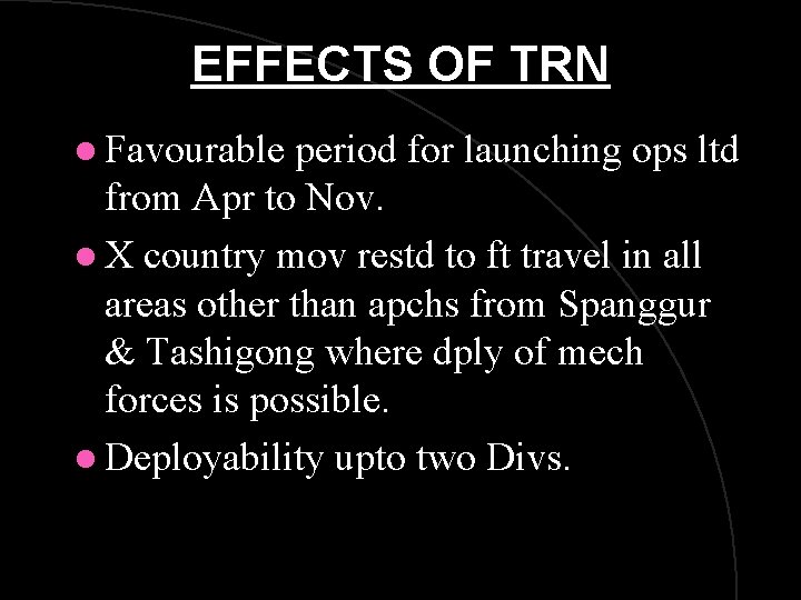 EFFECTS OF TRN l Favourable period for launching ops ltd from Apr to Nov.