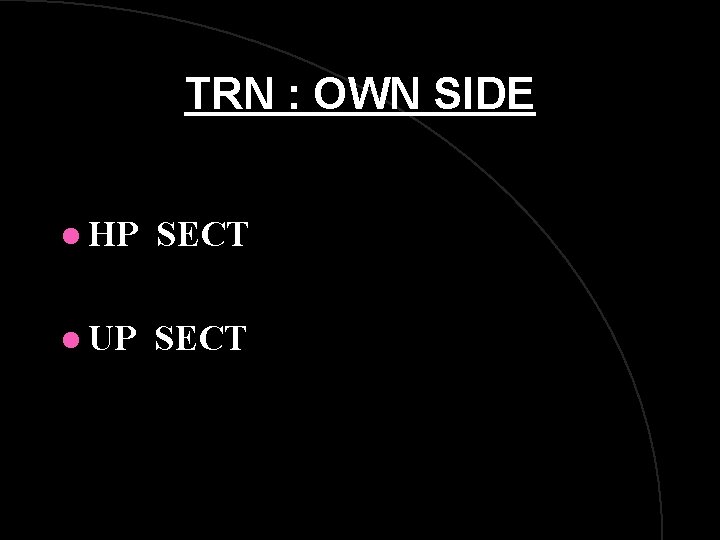 TRN : OWN SIDE l HP SECT l UP SECT 