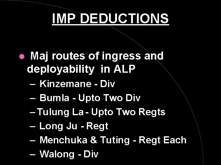 IMP DEDUCTIONS l Maj routes of ingress and deployability in ALP – Kinzemane - IMP DEDUCTIONS l Maj routes of ingress and deployability in ALP – Kinzemane -