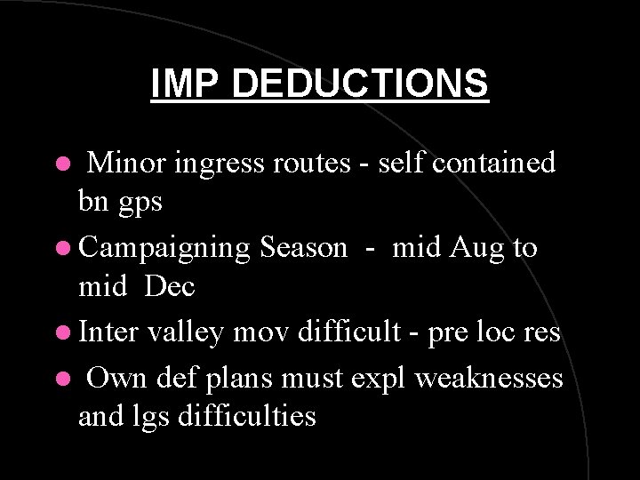 IMP DEDUCTIONS Minor ingress routes - self contained bn gps l Campaigning Season - IMP DEDUCTIONS Minor ingress routes - self contained bn gps l Campaigning Season -