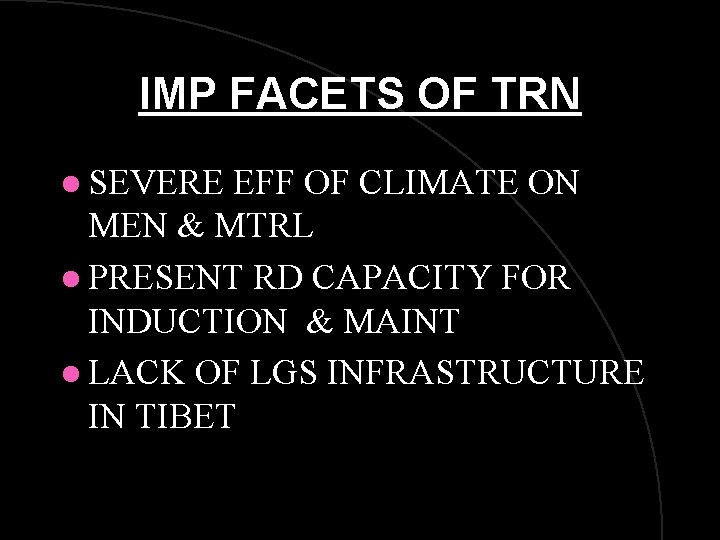 IMP FACETS OF TRN l SEVERE EFF OF CLIMATE ON MEN & MTRL l IMP FACETS OF TRN l SEVERE EFF OF CLIMATE ON MEN & MTRL l