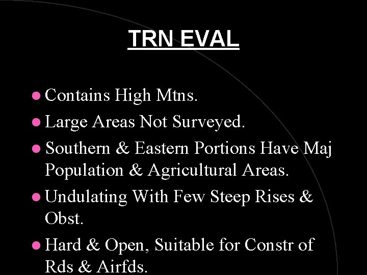 TRN EVAL l Contains High Mtns. l Large Areas Not Surveyed. l Southern & TRN EVAL l Contains High Mtns. l Large Areas Not Surveyed. l Southern &