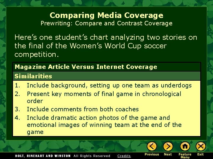 Comparing Media Coverage Prewriting: Compare and Contrast Coverage Here’s one student’s chart analyzing two