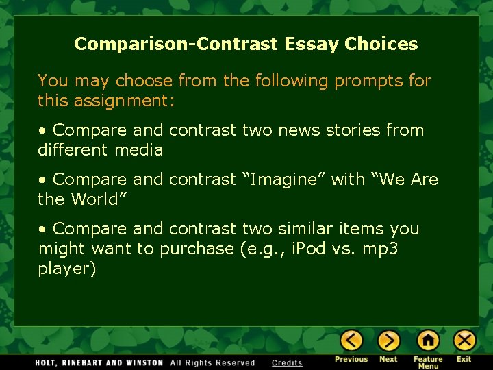 Comparison-Contrast Essay Choices You may choose from the following prompts for this assignment: •