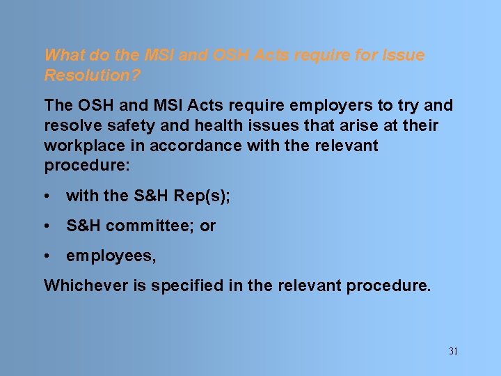 What do the MSI and OSH Acts require for Issue Resolution? The OSH and