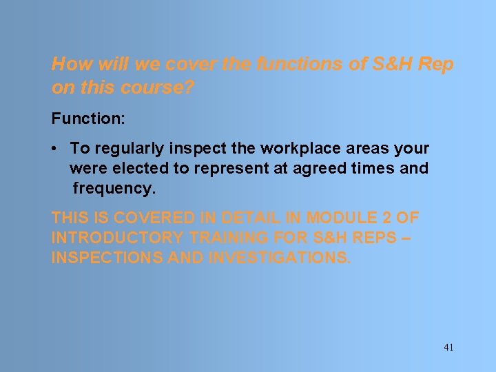 How will we cover the functions of S&H Rep on this course? Function: •