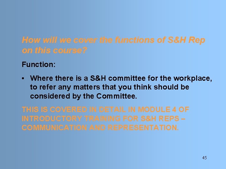How will we cover the functions of S&H Rep on this course? Function: • How will we cover the functions of S&H Rep on this course? Function: •