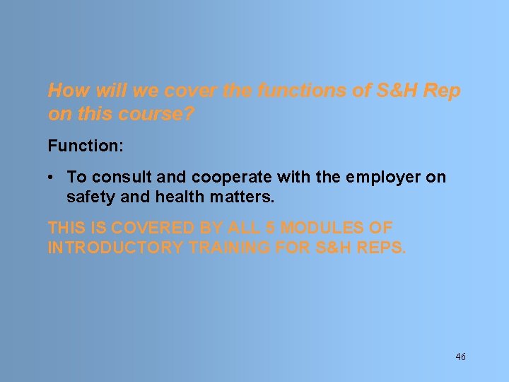 How will we cover the functions of S&H Rep on this course? Function: • How will we cover the functions of S&H Rep on this course? Function: •