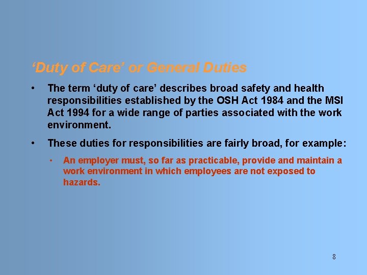 ‘Duty of Care’ or General Duties • The term ‘duty of care’ describes broad