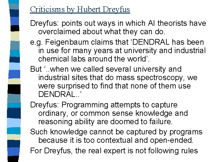 Criticisms by Hubert Dreyfus: points out ways in which AI theorists have overclaimed about
