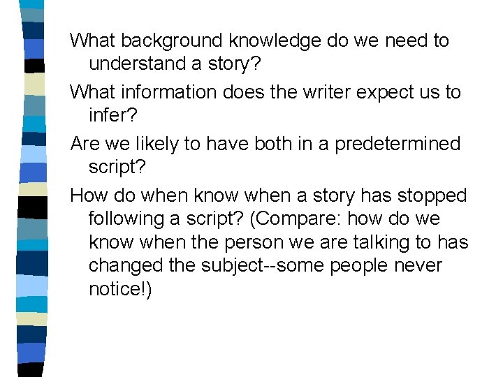 What background knowledge do we need to understand a story? What information does the