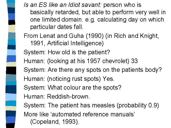 Is an ES like an Idiot savant: person who is basically retarded, but able