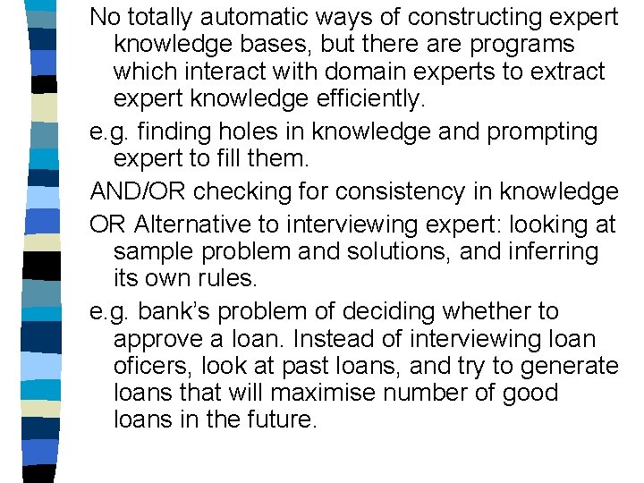 No totally automatic ways of constructing expert knowledge bases, but there are programs which