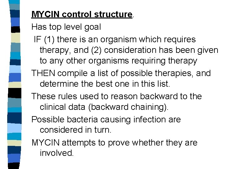 MYCIN control structure. Has top level goal IF (1) there is an organism which