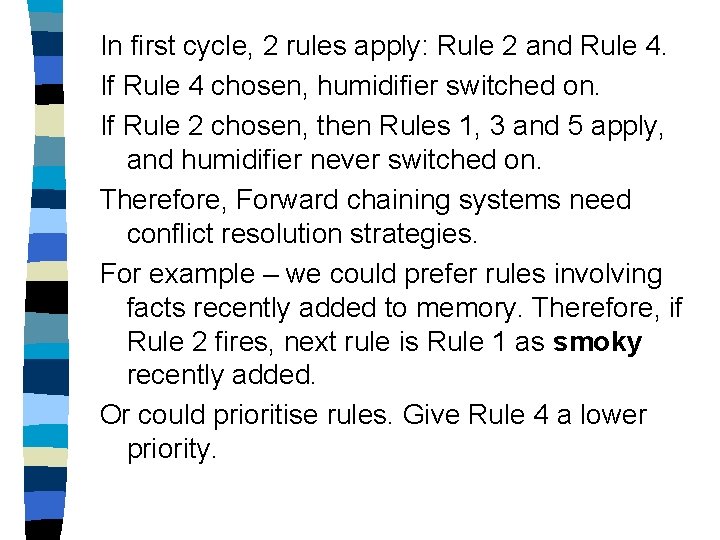 In first cycle, 2 rules apply: Rule 2 and Rule 4. If Rule 4