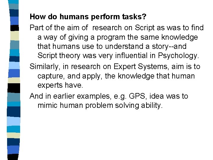 How do humans perform tasks? Part of the aim of research on Script as