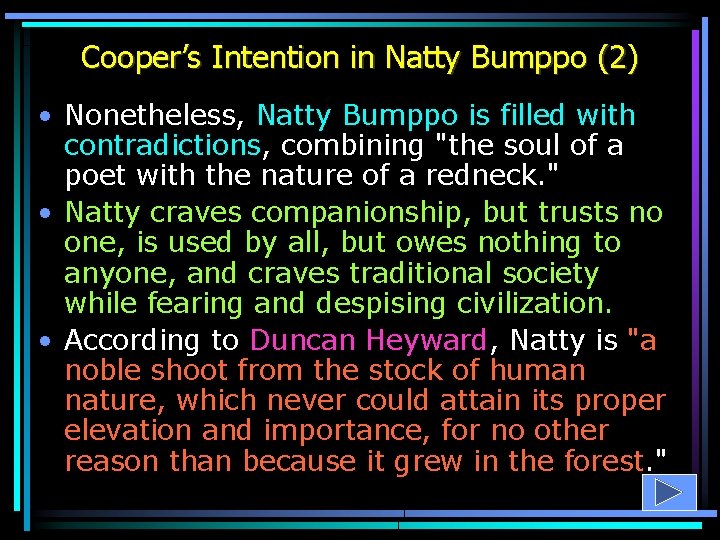 Cooper’s Intention in Natty Bumppo (2) • Nonetheless, Natty Bumppo is filled with contradictions, Cooper’s Intention in Natty Bumppo (2) • Nonetheless, Natty Bumppo is filled with contradictions,