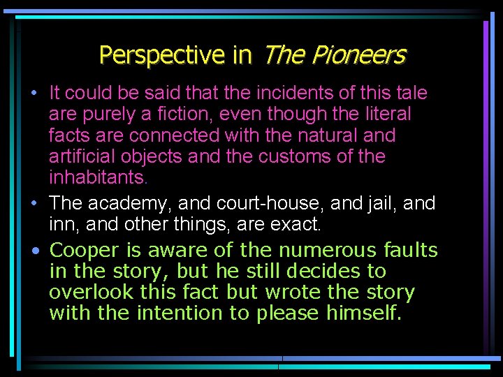 Perspective in The Pioneers • It could be said that the incidents of this Perspective in The Pioneers • It could be said that the incidents of this