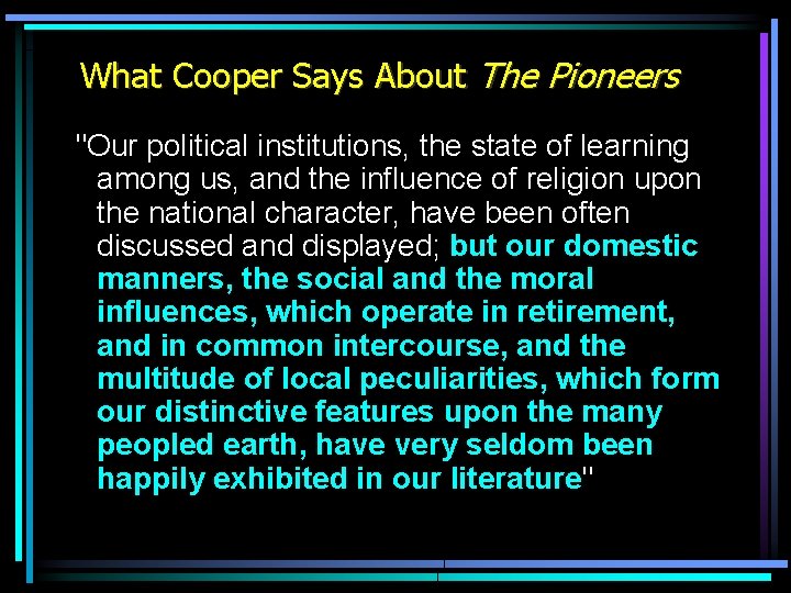What Cooper Says About The Pioneers "Our political institutions, the state of learning among What Cooper Says About The Pioneers "Our political institutions, the state of learning among