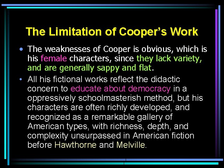 The Limitation of Cooper’s Work • The weaknesses of Cooper is obvious, which is The Limitation of Cooper’s Work • The weaknesses of Cooper is obvious, which is