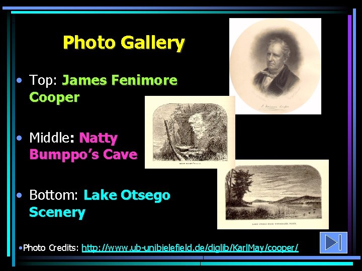 Photo Gallery • Top: James Fenimore Cooper • Middle: Natty Bumppo’s Cave • Bottom: Photo Gallery • Top: James Fenimore Cooper • Middle: Natty Bumppo’s Cave • Bottom: