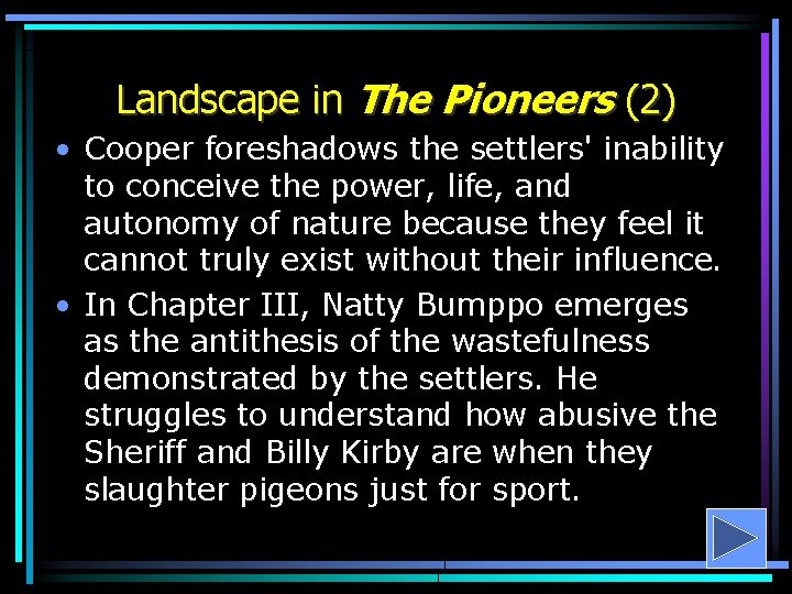 Landscape in The Pioneers (2) • Cooper foreshadows the settlers' inability to conceive the Landscape in The Pioneers (2) • Cooper foreshadows the settlers' inability to conceive the