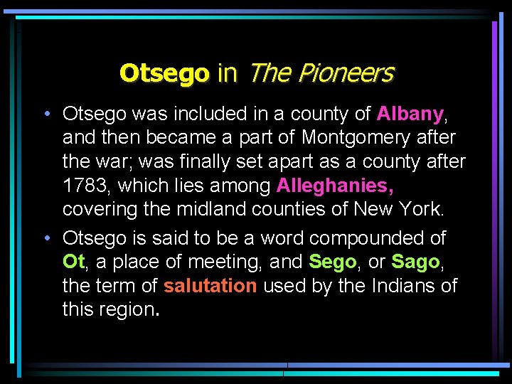 Otsego in The Pioneers • Otsego was included in a county of Albany, and Otsego in The Pioneers • Otsego was included in a county of Albany, and