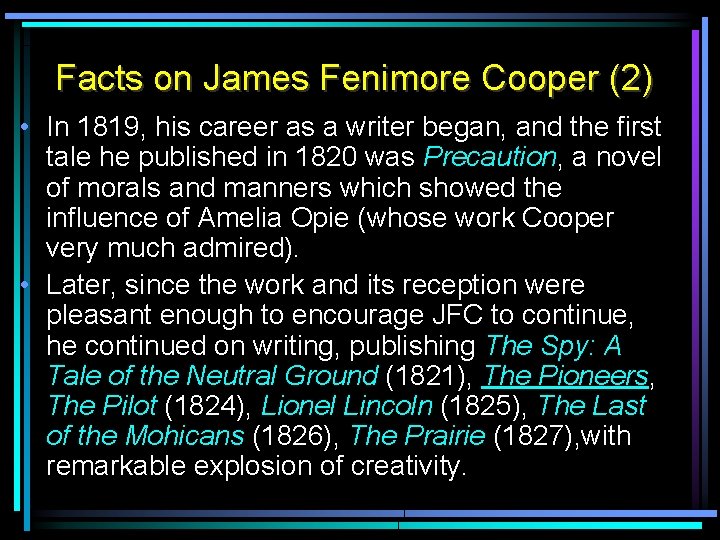 Facts on James Fenimore Cooper (2) • In 1819, his career as a writer Facts on James Fenimore Cooper (2) • In 1819, his career as a writer