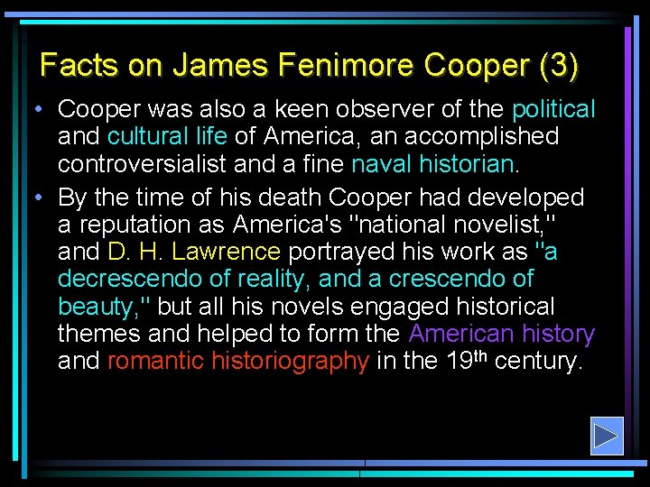 Facts on James Fenimore Cooper (3) • Cooper was also a keen observer of Facts on James Fenimore Cooper (3) • Cooper was also a keen observer of
