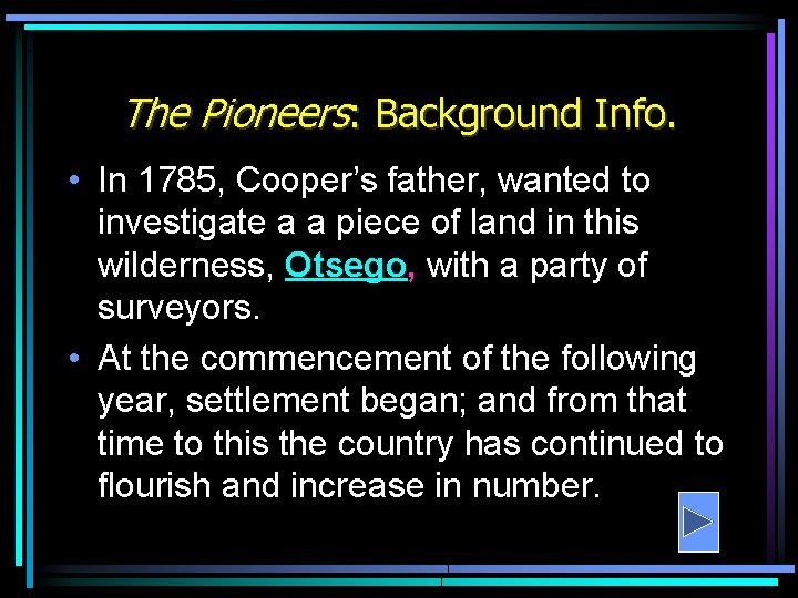 The Pioneers: Background Info. • In 1785, Cooper’s father, wanted to investigate a a The Pioneers: Background Info. • In 1785, Cooper’s father, wanted to investigate a a