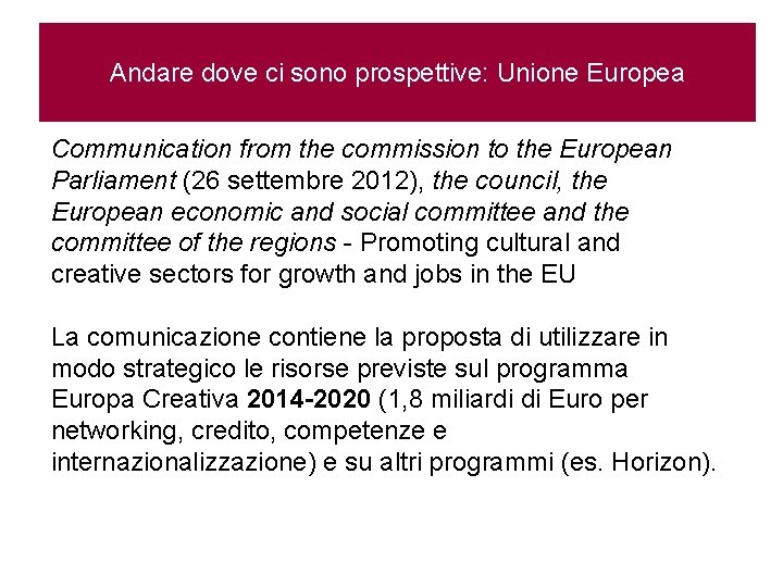 Andare dove ci sono prospettive: Unione Europea Communication from the commission to the European