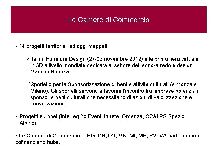 Le Camere di Commercio • 14 progetti territoriali ad oggi mappati: üItalian Furniture Design
