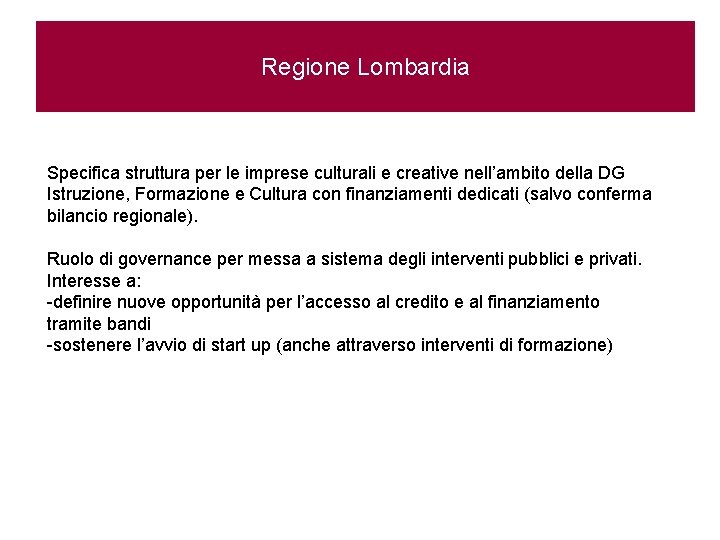 Regione Lombardia Specifica struttura per le imprese culturali e creative nell’ambito della DG Istruzione,