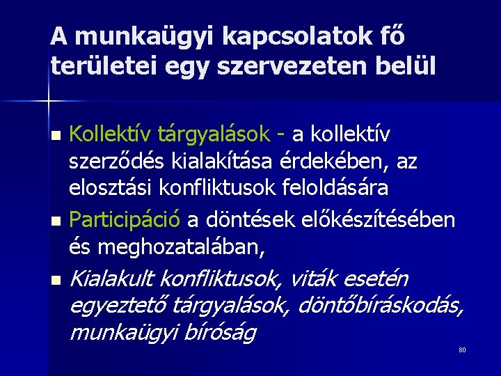 A munkaügyi kapcsolatok fő területei egy szervezeten belül Kollektív tárgyalások - a kollektív szerződés