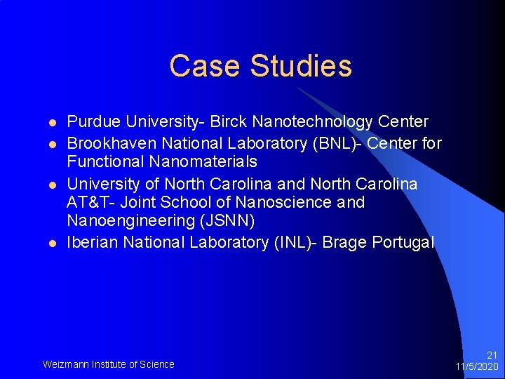Case Studies l l Purdue University- Birck Nanotechnology Center Brookhaven National Laboratory (BNL)- Center
